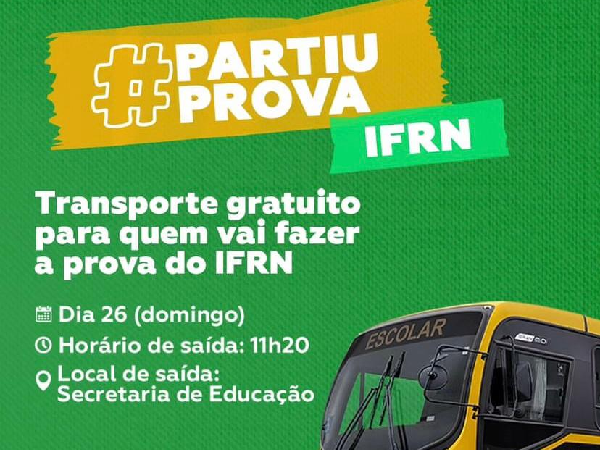 Vamos fornecer transporte gratuito para os candidatos que irão fazer a prova do IFRN neste domingo.