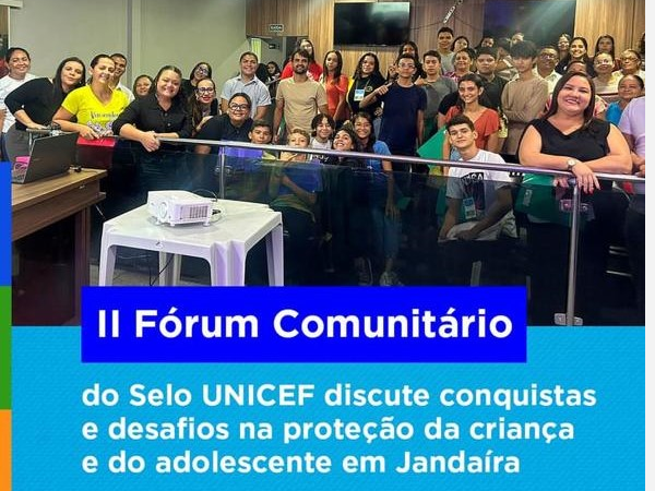 Ontem (18), aconteceu o II Fórum Comunitário do Selo Unicef